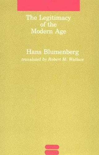 The Legitimacy of the Modern Age (Studies in Contemporary German Social Thought) von MIT Press